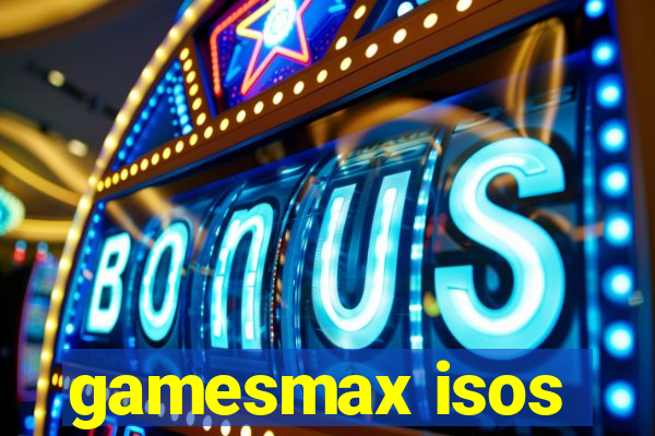 gamesmax isos